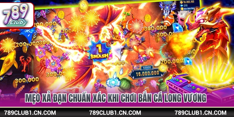Bắn Cá Long Vương 789Club - Mẹo Xả Đạn Chuẩn Rinh Xu Cực Đã 4 Mẹo canh thời điểm boss xuất hiện để dồn đạn ăn trọn hũ rồng
